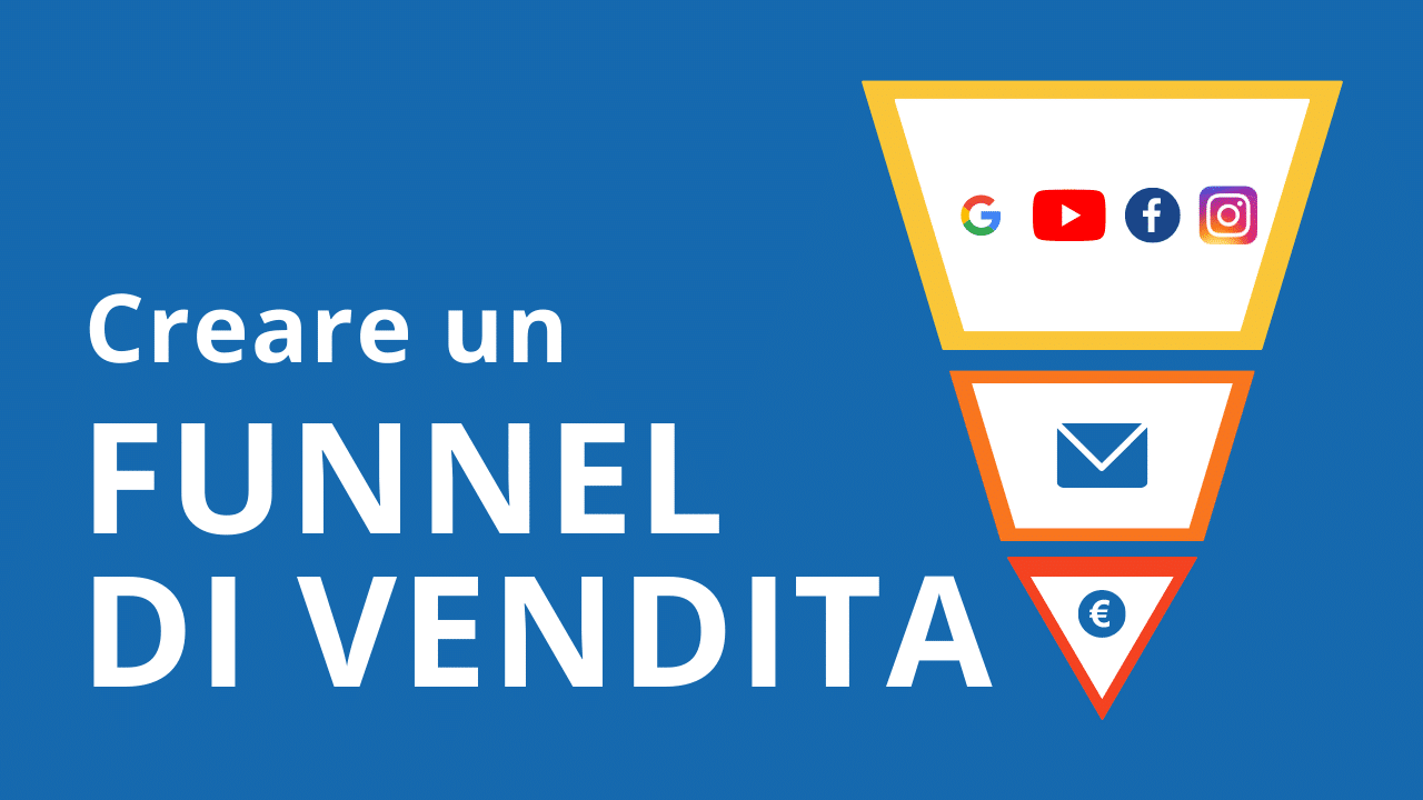 Come Creare Un Funnel Di Vendita E Quali Strumenti Ti Servono