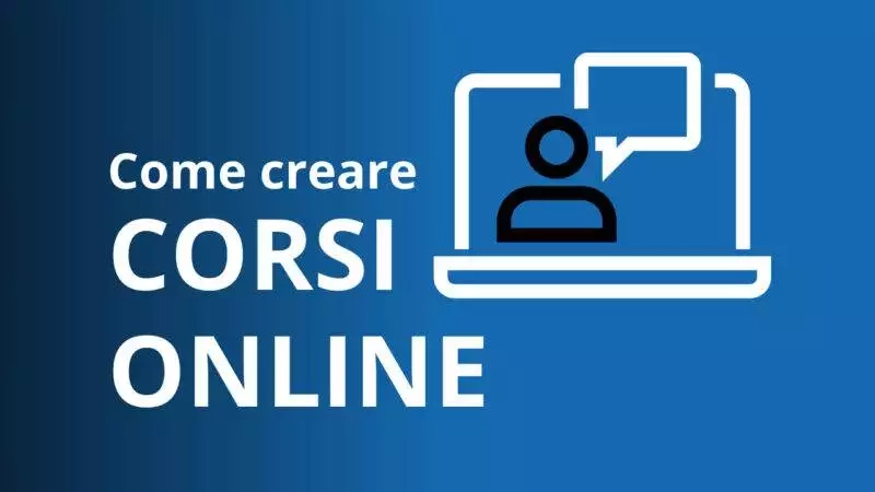 Come creare corsi online, con lezioni video audio o testuali